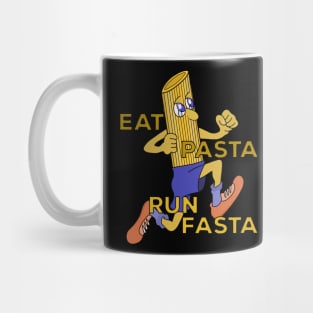 Eat Pasta Run Fasta Mug